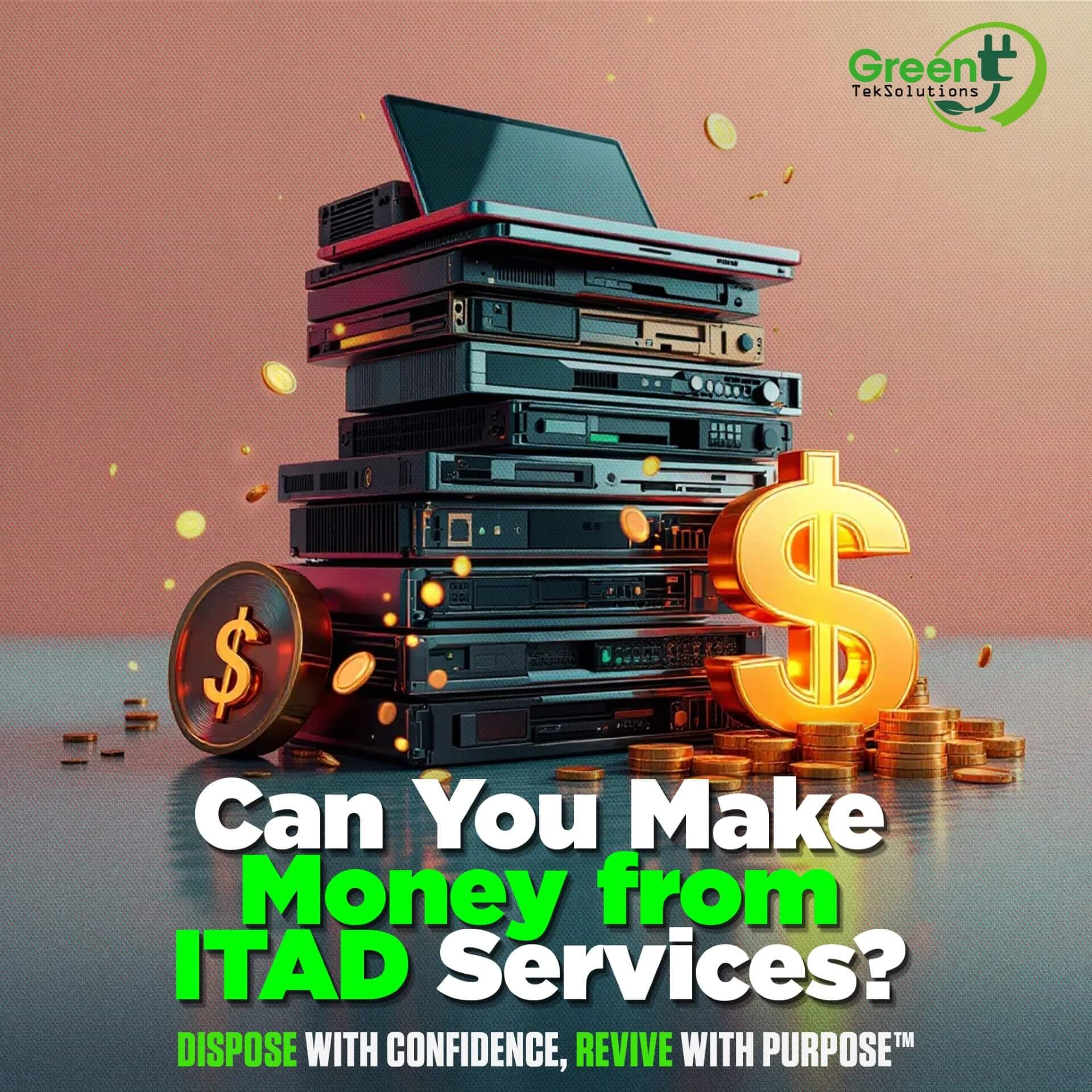 Can You Make Money from ITAD Services? | GreenTek Solutions